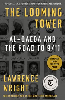 The Looming Tower (Pulitzer Prize Winner): Al Qaeda and the Road to 9/11