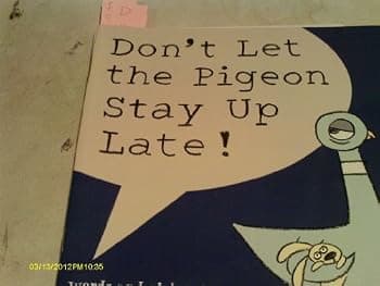 Don't Let the Pigeon Stay Up Late!