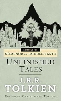 Unfinished Tales: The Lost Lore of Middle-earth