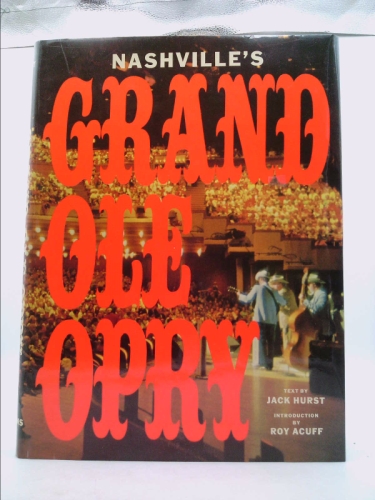 Nashville's Grand Ole Opry : The First Fifty Years: 1925-1975 by Jack ...